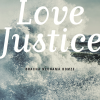 Love Justice is available for purchase in late February 2015.
